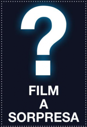FILM A SORPRESA!
